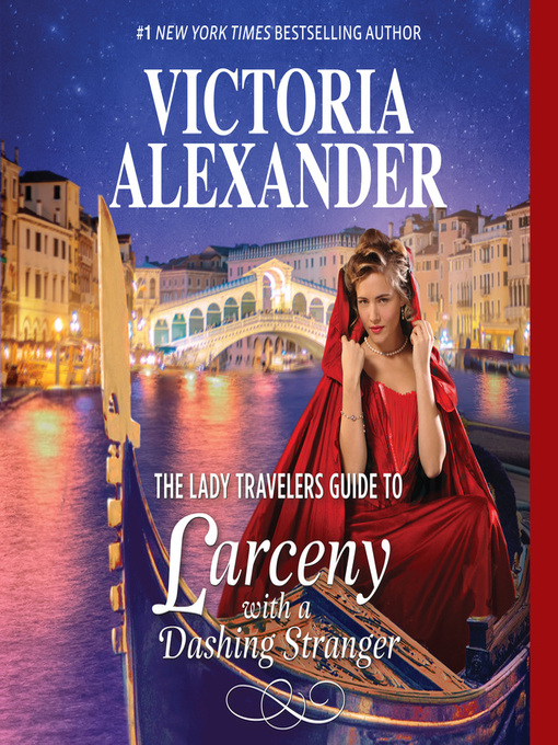 Title details for The Lady Travelers Guide to Larceny With a Dashing Stranger by Victoria Alexander - Available